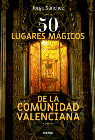 Könyv 50 lugares mágicos de la Comunidad Valenciana JORGE SANCHEZ LAMADRID