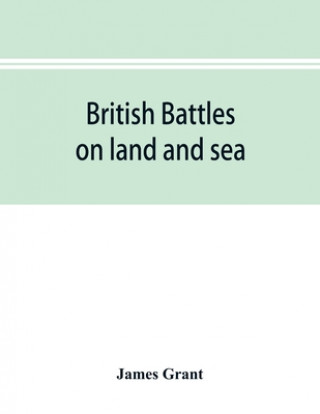 Knjiga British battles on land and sea James Grant