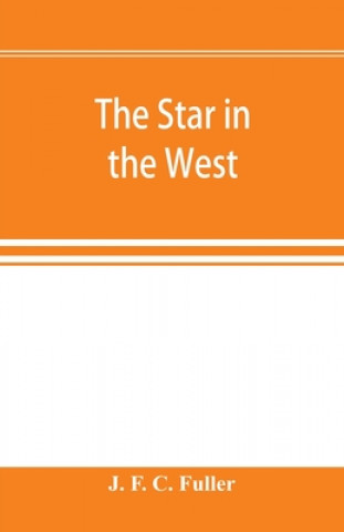 Carte star in the West; a critical essay upon the works of Aleister Crowley 
