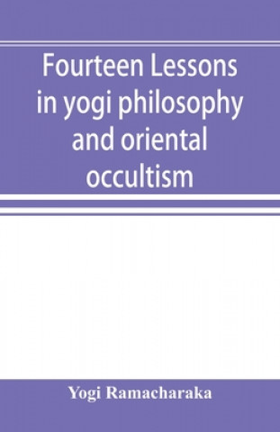 Carte Fourteen lessons in yogi philosophy and oriental occultism 