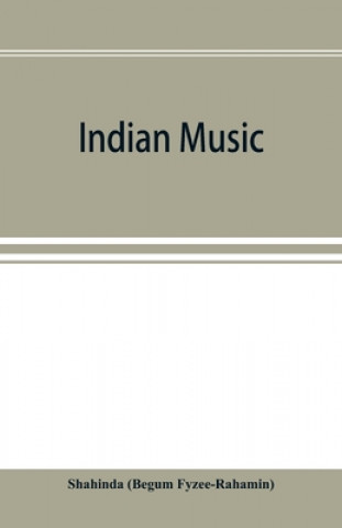 Knjiga Indian music Shahinda (begum Fyzee-Rahamin)