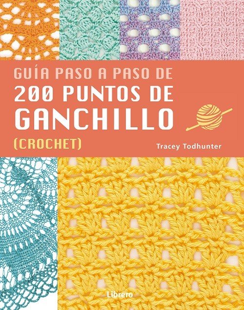 Kniha GUÍA PASO A PASO DE 200 PUNTOS DE GANCHILLO. (CROCHET) TRACEY TODHUNTER