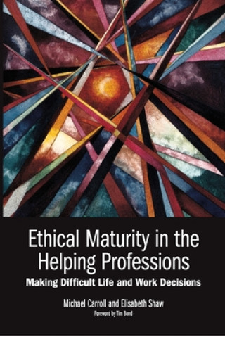 Kniha Ethical Maturity in the Helping Professions Elisabeth Shaw