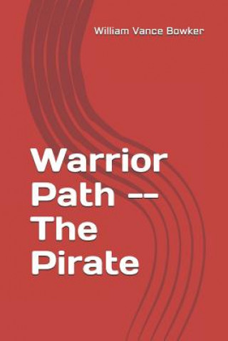 Carte Warrior Path -- The Pirate William Vance Bowker