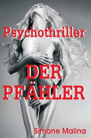 Knjiga Der Pfähler - Psychothriller Simone Malina