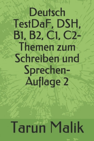 Carte Deutsch TestDaF, DSH, B1, B2, C1, C2- Themen zum Schreiben und Sprechen- Auflage 2 Tarun Malik