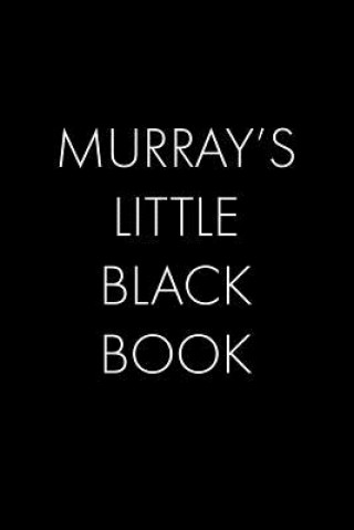 Kniha Murray's Little Black Book: The Perfect Dating Companion for a Handsome Man Named Murray. A secret place for names, phone numbers, and addresses. Wingman Publishing