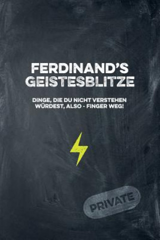 Książka Ferdinand's Geistesblitze - Dinge, die du nicht verstehen würdest, also - Finger weg! Private: Cooles Notizbuch ca. A5 für alle Männer 108 Seiten mit Coolmennotes Publishing