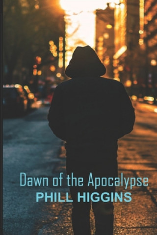 Knjiga Dawn of the Apocalypse Phill Higgins