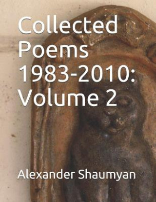 Книга Collected Poems 1983-2010: Volume 2 Alexander Shaumyan