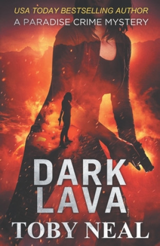 Книга Dark Lava Toby Neal