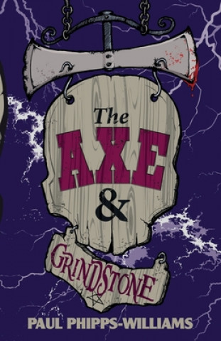 Knjiga Axe & Grindstone Paul Phipps-Williams