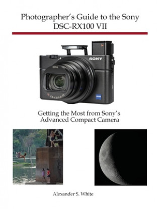 Kniha Photographer's Guide to the Sony DSC-RX100 VII 