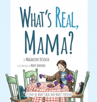 Book What's Real, Mama? 