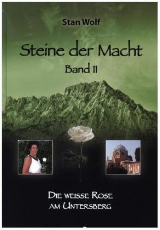 Libro Steine der Macht - Die weiße Rose am Untersberg Stan Wolf