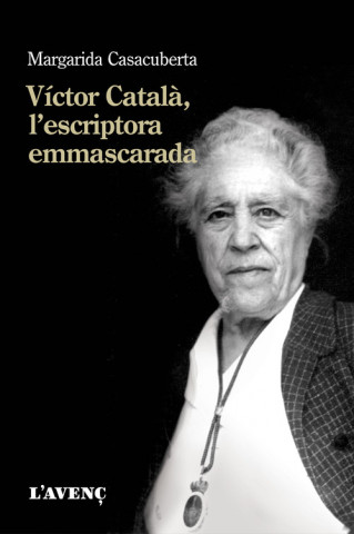 Kniha VÍCTOR CATALÁ, L'ESCRIPTORA EMMASCARADA MARGARIDA CASACUBERTA