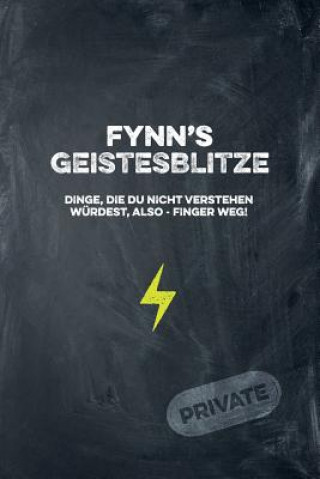 Könyv Fynn's Geistesblitze - Dinge, die du nicht verstehen würdest, also - Finger weg! Private: Cooles Notizbuch ca. A5 für alle Männer 108 Seiten mit Punkt Coolmennotes Publishing