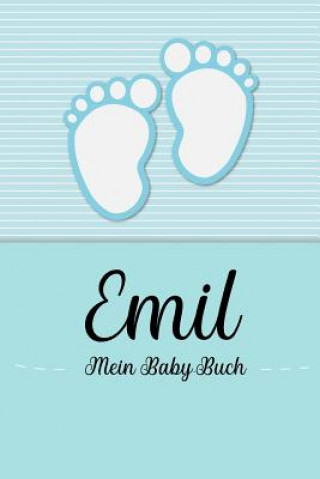 Carte Emil - Mein Baby-Buch: Personalisiertes Baby Buch für Emil, als Geschenk, Tagebuch und Album, für Text, Bilder, Zeichnungen, Photos, ... En Lettres Baby-Buch