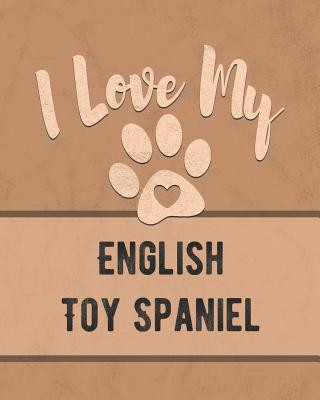 Carte I Love My English Toy Spaniel: Keep Track of Your Dog's Life, Vet, Health, Medical, Vaccinations and More for the Pet You Love Mike Dogs