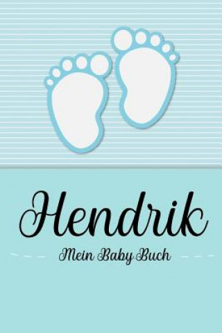 Carte Hendrik - Mein Baby-Buch: Personalisiertes Baby Buch für Hendrik, als Geschenk, Tagebuch und Album, für Text, Bilder, Zeichnungen, Photos, ... En Lettres Baby-Buch