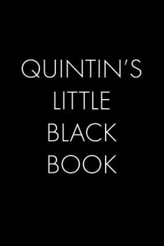 Carte Quintin's Little Black Book: The Perfect Dating Companion for a Handsome Man Named Quintin. A secret place for names, phone numbers, and addresses. Wingman Publishing