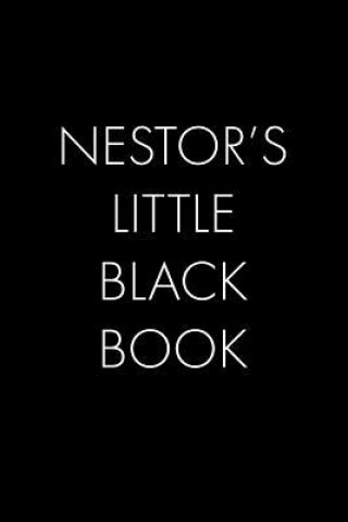 Kniha Nestor's Little Black Book: The Perfect Dating Companion for a Handsome Man Named Nestor. A secret place for names, phone numbers, and addresses. Wingman Publishing