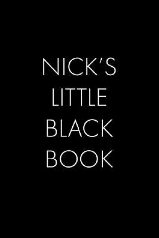 Kniha Nick's Little Black Book: The Perfect Dating Companion for a Handsome Man Named Nick. A secret place for names, phone numbers, and addresses. Wingman Publishing