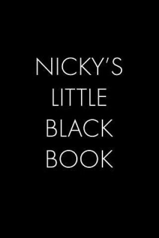 Kniha Nicky's Little Black Book: The Perfect Dating Companion for a Handsome Man Named Nicky. A secret place for names, phone numbers, and addresses. Wingman Publishing