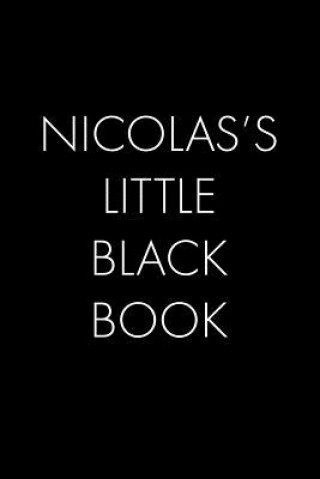 Book Nicolas's Little Black Book: The Perfect Dating Companion for a Handsome Man Named Nicolas. A secret place for names, phone numbers, and addresses. Wingman Publishing