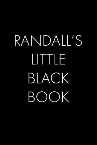 Carte Randall's Little Black Book: The Perfect Dating Companion for a Handsome Man Named Randall. A secret place for names, phone numbers, and addresses. Wingman Publishing