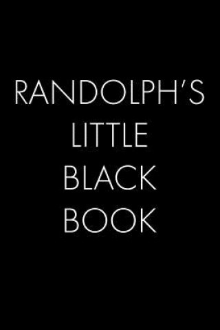 Carte Randolph's Little Black Book: The Perfect Dating Companion for a Handsome Man Named Randolph. A secret place for names, phone numbers, and addresses Wingman Publishing