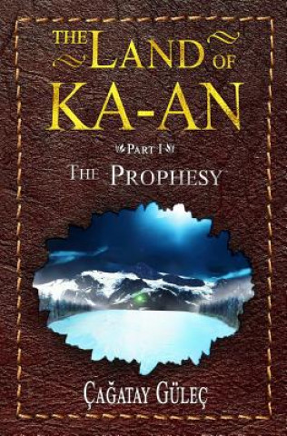Carte The Land Of KA-AN: The Prophesy Dylan Clements