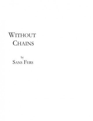 Knjiga Without Chains Sans Fers