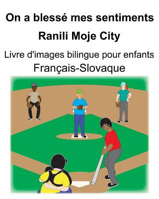 Kniha Français-Slovaque On a blessé mes sentiments/Ranili Moje City Livre d'images bilingue pour enfants Suzanne Carlson