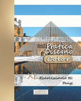 Książka Pratica Disegno [Color] - XL Eserciziario 31: Parigi York P Herpers