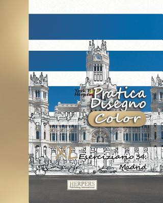 Kniha Pratica Disegno [Color] - XL Eserciziario 34: Madrid York P Herpers