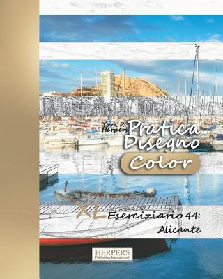 Carte Pratica Disegno [Color] - XL Eserciziario 44: Alicante York P Herpers