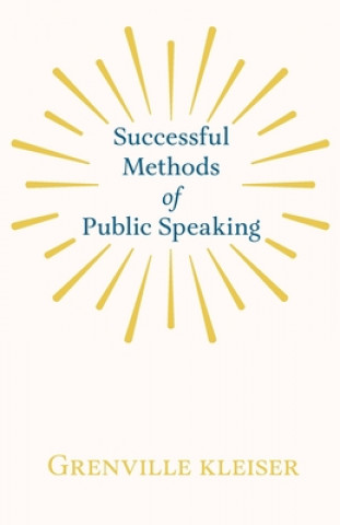 Könyv Successful Methods of Public Speaking 