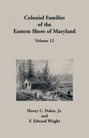 Kniha Colonial Families of the Eastern Shore of Maryland, Volume 12 F Edward Wright