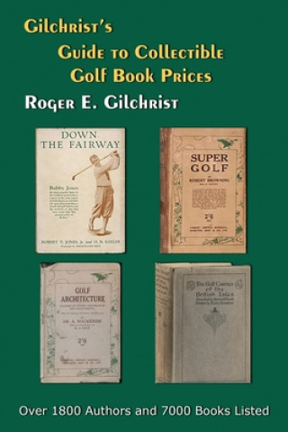 Книга Gilchrist's Guide to Collectible Golf Book Prices Roger E. Gilchrist