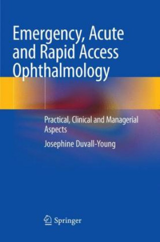 Książka Emergency, Acute and Rapid Access Ophthalmology Josephine Duvall-Young