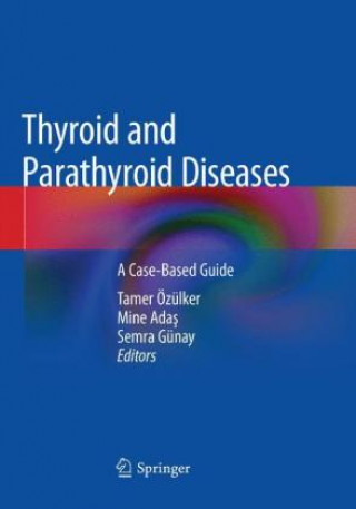 Knjiga Thyroid and Parathyroid Diseases Tamer Özülker
