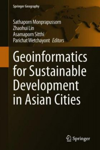 Kniha Geoinformatics for Sustainable Development in Asian Cities Sathaporn Monprapussorn
