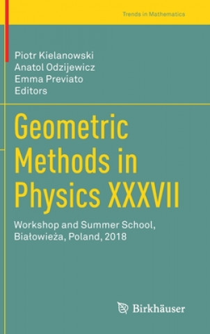 Könyv Geometric Methods in Physics XXXVII Piotr Kielanowski