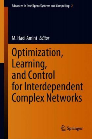 Knjiga Optimization, Learning, and Control for Interdependent Complex Networks M. Hadi Amini