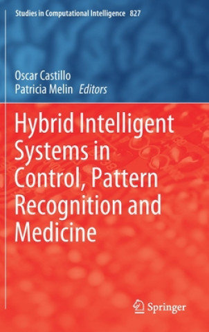 Książka Hybrid Intelligent Systems in Control, Pattern Recognition and Medicine Oscar Castillo