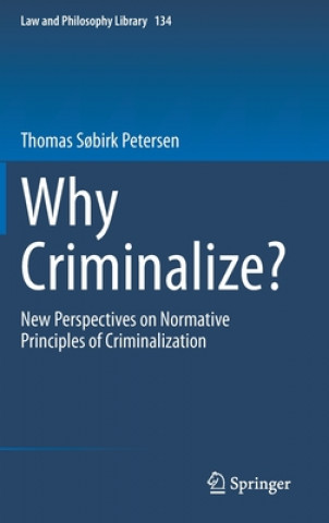 Knjiga Why Criminalize? Thomas Søbirk Petersen