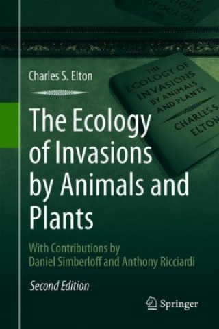 Kniha Ecology of Invasions by Animals and Plants Charles S. Elton