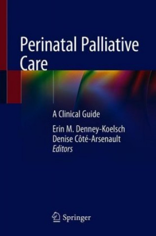 Książka Perinatal Palliative Care Erin M. Denney-Koelsch