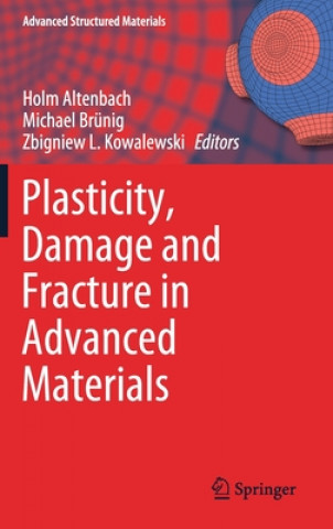 Carte Plasticity, Damage and Fracture in Advanced Materials Holm Altenbach